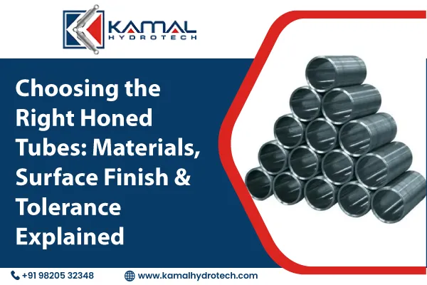 Choosing the Right Honed Tubes: Materials, Surface Finish & Tolerance Explained