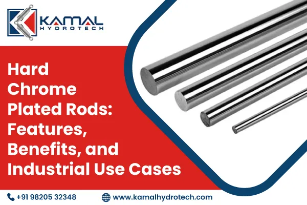 Hard Chrome Plated Rods: Features, Benefits, and Industrial Use Cases