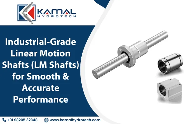 Industrial-Grade Linear Motion Shafts (LM Shafts) for Smooth & Accurate Performance