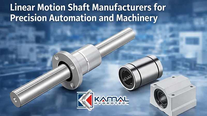 Linear Motion Shaft Manufacturers for Precision Automation and Machinery