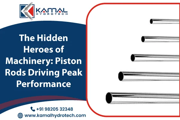 The Hidden Heroes of Machinery: Piston Rods Driving Peak Performance