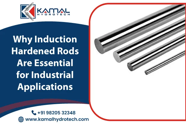 Why Induction Hardened Rods Are Essential for Industrial Applications